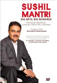 Sushil Mantri Big Bets, Big Rewards Book
