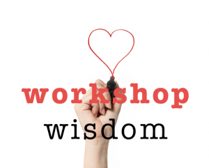 workshop wisdom