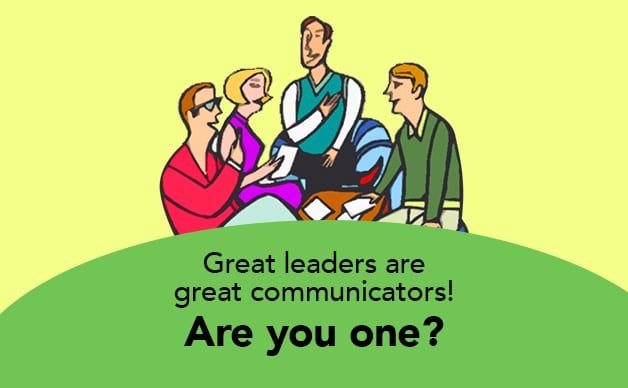 Great Leaders are great communicators