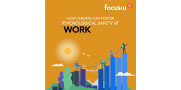 How Leaders can Foster Psychological Safety at Work