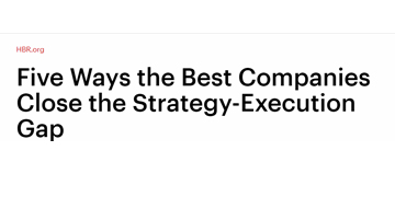 Five Ways the Best Companies Close the Strategy-Execution Gap