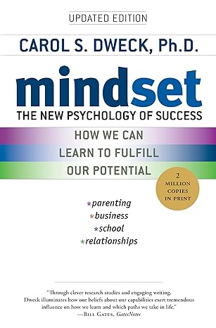 "Mindset: The New Psychology of Success" by Carol S. Dweck