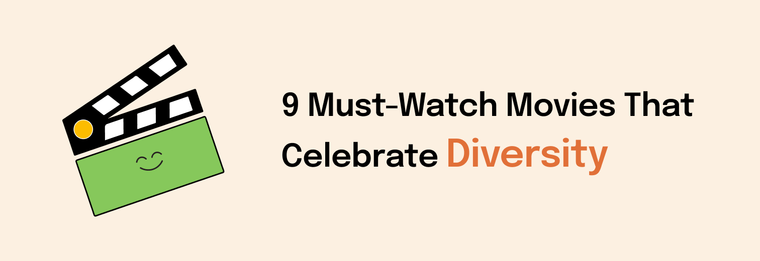 9 Must Watch Movies That Celebrate Diversity