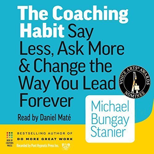 Book Learnings : Coaching Habit by Michael Bungay Stanier(Part 1)