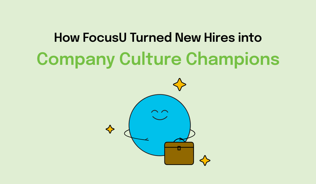 How FocusU Turned New Hires into Company Culture Champions