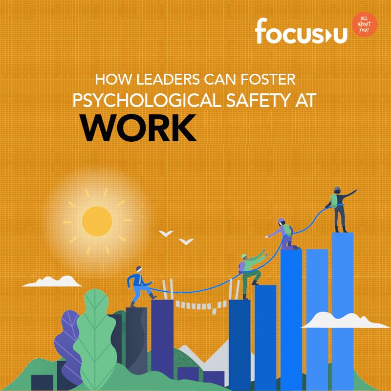 How Leaders can Foster Psychological Safety at Work