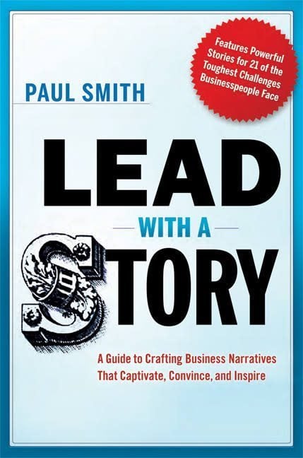 Lead with a Story - Paul Smith