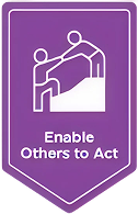 Enable Others to Act